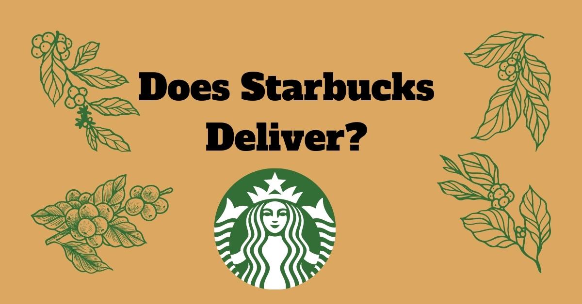 Does Starbucks Deliver?