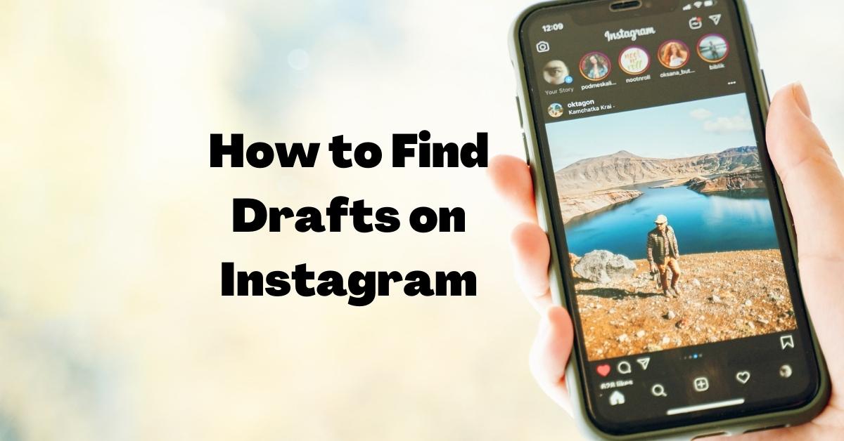 How to Find Drafts on Instagram
