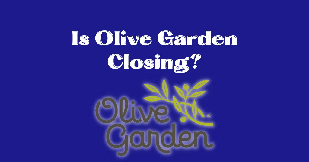 Is Olive Garden Closing?