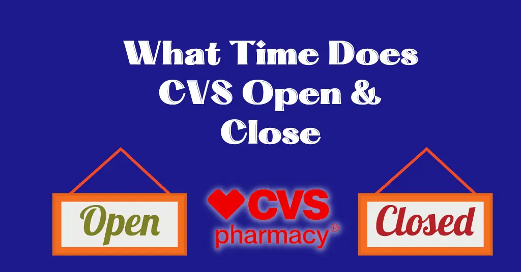 What Time Does CVS Open